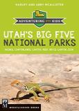 Harley Mcallister Utah's Big Five National Parks Adventuring With Kids 