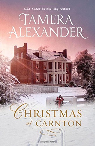 Tamera Alexander/Christmas at Carnton@A Novella