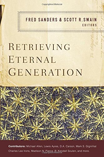 Fred Sanders/Retrieving Eternal Generation