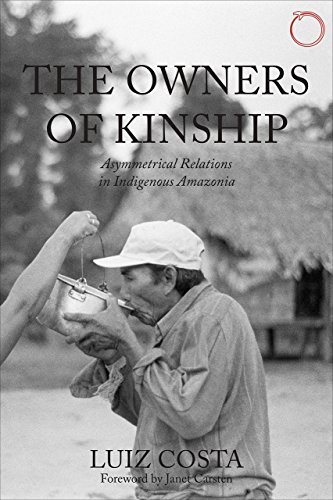 Luiz Costa The Owners Of Kinship Asymmetrical Relations In Indigenous Amazonia 