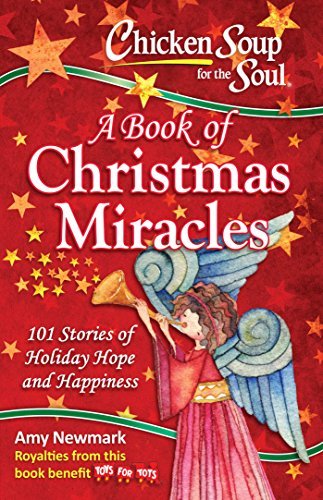 Amy Newmark/Chicken Soup for the Soul@A Book of Christmas Miracles
