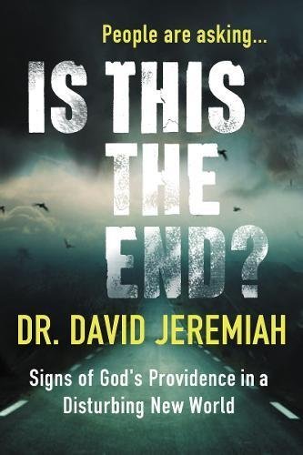 David Jeremiah/Is This the End?@Signs of God's Providence in a Disturbing New Wor