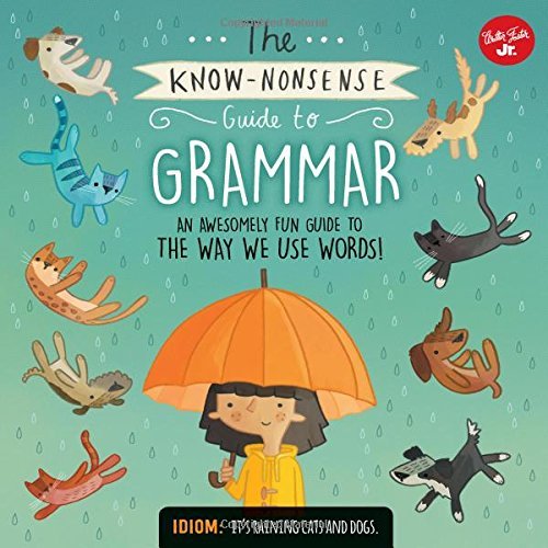 Heidi Fiedler The Know Nonsense Guide To Grammar An Awesomely Fun Guide To The Way We Use Words! 