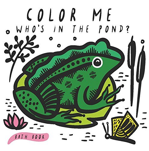 Surya Sajnani/Color Me@ Who's in the Pond?: Baby's First Bath Book