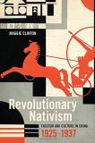 Maggie Clinton Revolutionary Nativism Fascism And Culture In China 1925 1937 
