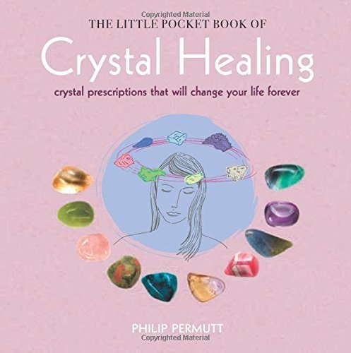 Philip Permutt/Little Pocket Book Of Crystal Healing@Crystal Prescriptions That Will Change Your Life