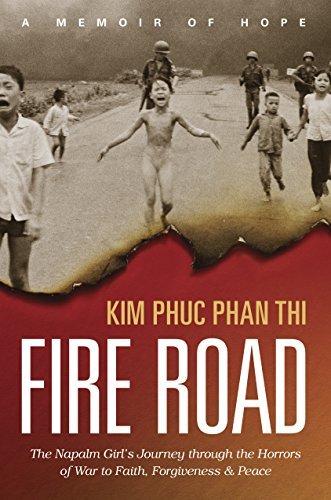 Kim Phuc Thi/Fire Road@ The Napalm Girl's Journey Through the Horrors of