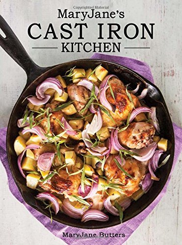 Maryjane Butters Maryjane's Cast Iron Kitchen 