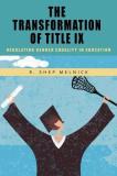 R. Shep Melnick The Transformation Of Title Ix Regulating Gender Equality In Education 