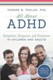 Thomas Phelan All About Adhd A Family Resource For Helping Your Child Succeed 0003 Edition; 