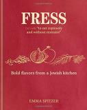 Emma Spitzer Fress Bold Flavors From A Jewish Kitchen 