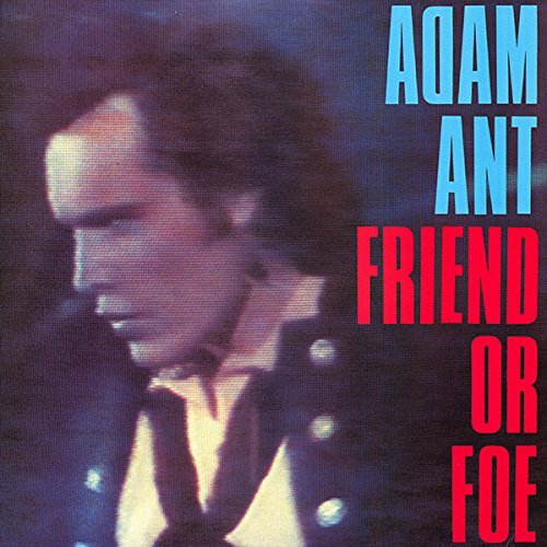 Adam Ant/Friend Or Foe