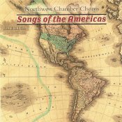 Northwest Chamber Chorus/Songs Of The Americas