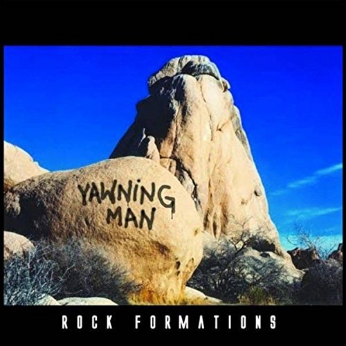 Yawning Man/Rock Formations