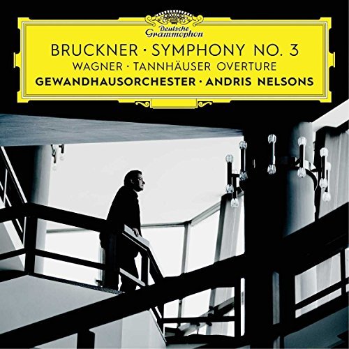 Nelsons,Andris/Gewandhausorchester Leipzig/Bruckner: Symphony No. 3; Wagner: Tannhauser Overture