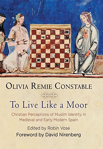 Olivia Remie Constable To Live Like A Moor Christian Perceptions Of Muslim Identity In Medie 
