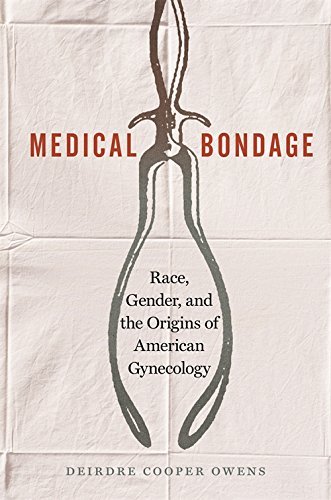 Deirdre Cooper Owens/Medical Bondage