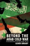Asher Orkaby Beyond The Arab Cold War The International History Of The Yemen Civil War 