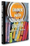 Robyn Lea Dinner With Georgia O'keeffe 