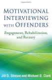 Jill D. Stinson Motivational Interviewing With Offenders Engagement Rehabilitation And Reentry 