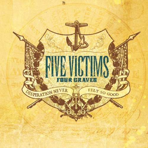 Five Victims Four Graves/Desperation Never Felt So Good