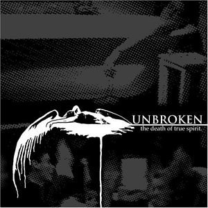 Unbroken/Death Of True Spirit