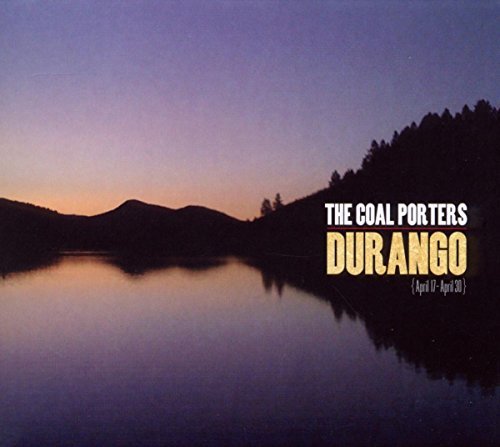 Coal Porters/Durango (April 17-April 30)