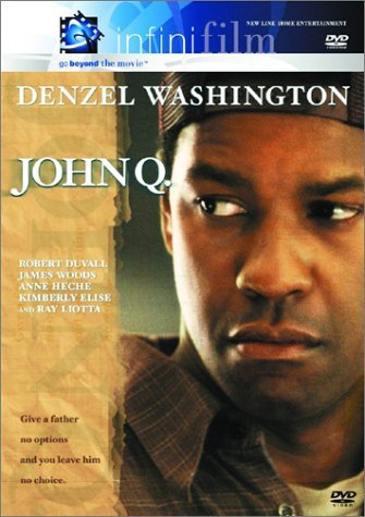 John Q./Washington/Elise/Duvall/Woods/@Clr/5.1/Dts/Aws@Pg13/Infinifilm
