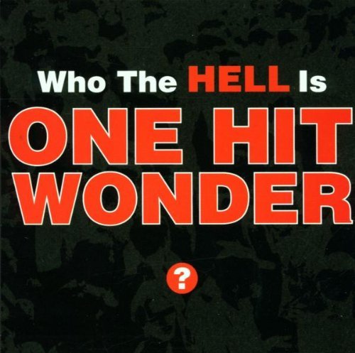 One Hit Wonder/Who The Hell Is One Hit Wonder