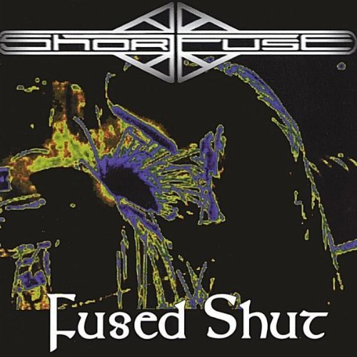 Shortfuse Fused Shut 