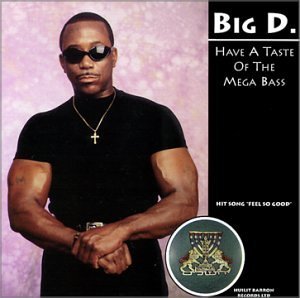 Big D./Have A Taste Of The Mega Bass