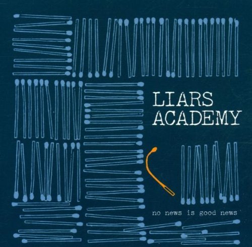 LIARS ACADEMY/NO NEWS IS GOOD NEWS