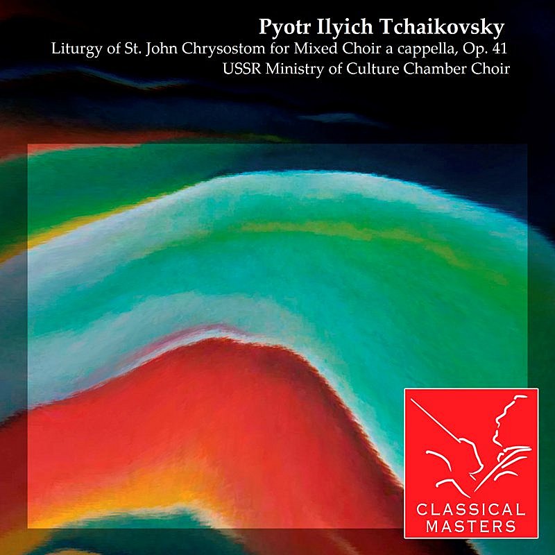 P.I. Tchaikovsky Liturgy Of St. John Chrysostom 