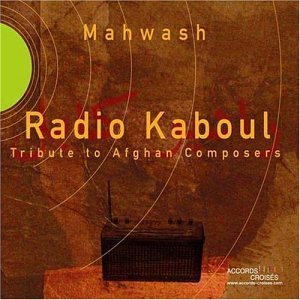 Ustad Mahwash & Ensemble Kabou/Radio Kaboul