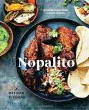 Gonzalo Guzm?n Nopalito A Mexican Kitchen [a Cookbook] 