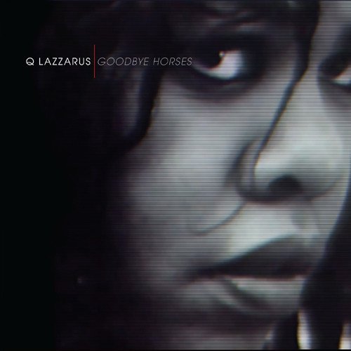 Q Lazzarus/Goodbye Horses