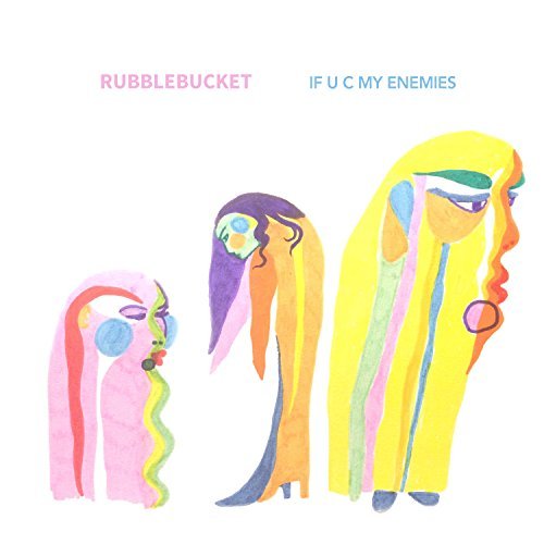 Rubblebucket/If U C My Enemies