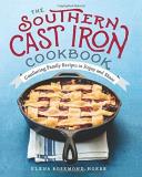 Elena Rosemond Hoerr The Southern Cast Iron Cookbook Comforting Family Recipes To Enjoy And Share 