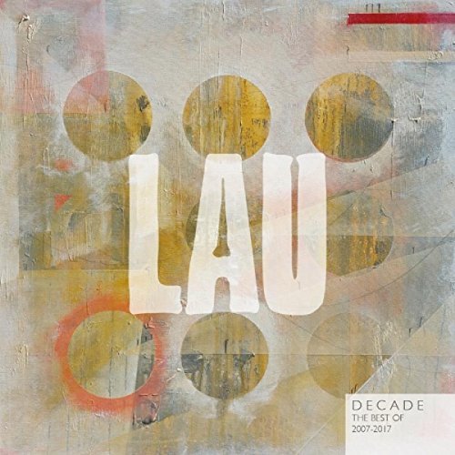 Lau/Decade: Best Of 2007-2017@Import-Gbr