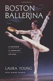 Laura Young Boston Ballerina A Dancer A Company An Era 