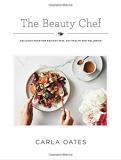 Carla Oates The Beauty Chef Delicious Food For Radiant Skin Gut Health And W 