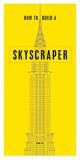 John Hill How To Build A Skyscraper 