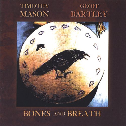 Timothy Mason & Geoff Bartley/Bones & Breath