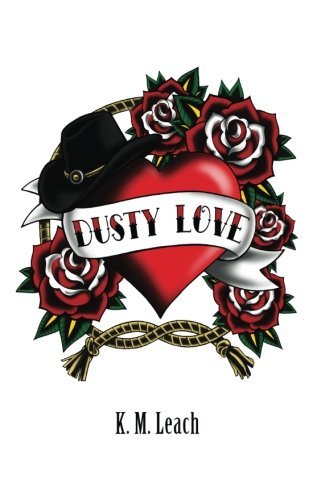K. M. Leach/Dusty Love@ A Lesbian Romance