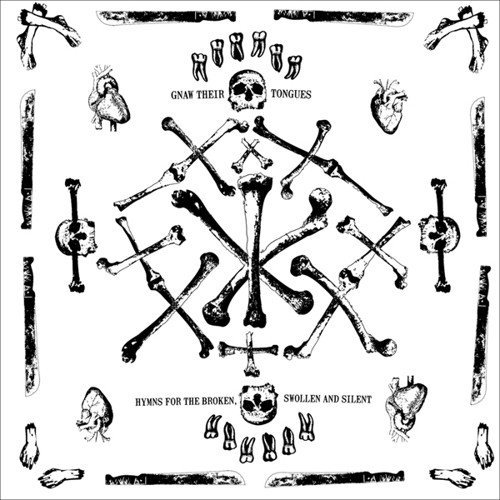 Gnaw Their Tongues/Hymns For The Broken Swollen &