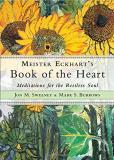 Jon M. Sweeney Meister Eckhart's Book Of The Heart Meditations For The Restless Soul 
