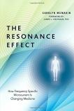 Carolyn Mcmakin The Resonance Effect How Frequency Specific Microcurrent Is Changing M 