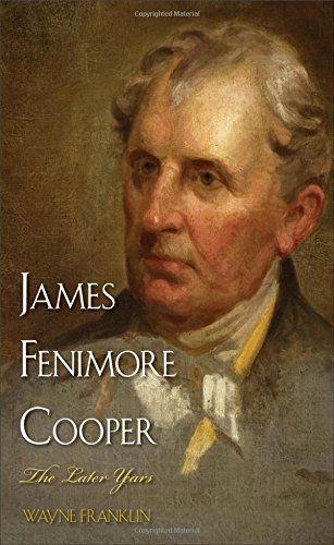 Wayne Franklin/James Fenimore Cooper@ The Later Years