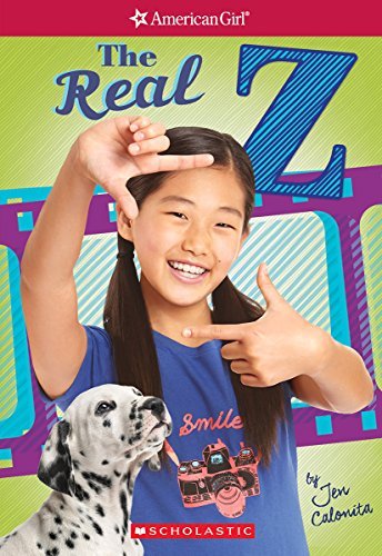 Jen Calonita/The Real Z (American Girl@ Z Yang, Book 1), Volume 1
