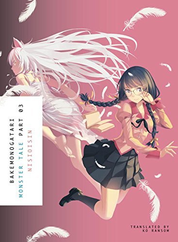 Vofan NISIOISIN/Bakemonogatari, Part 3: Monster Tale